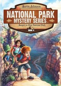 Danger in Zion National Park: A Mystery Adventure (Book 4)