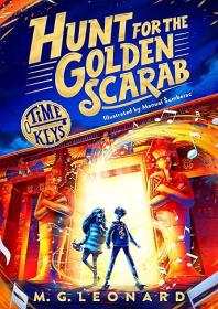 Hunt for the Golden Scarab ((Time Keys Book 1)
