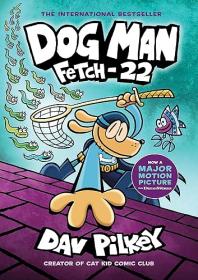 Dog Man: Fetch-22 (Dog Man #8)